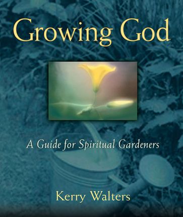 Growing God - Kerry Walters
