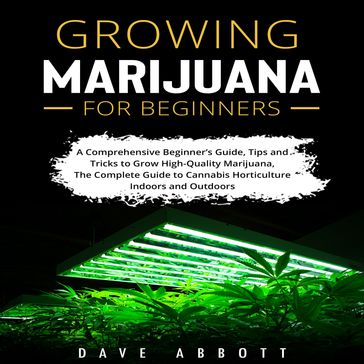 Growing Marijuana For Beginners - Dave Abbott