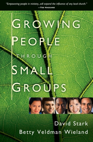 Growing People Through Small Groups - David Stark - Betty Veldman Wieland