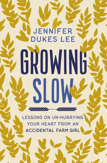 Growing Slow - Jennifer Dukes Lee