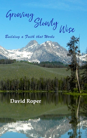Growing Slowly Wise - David Roper