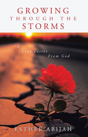 Growing Through The Storms - Esther Abijah