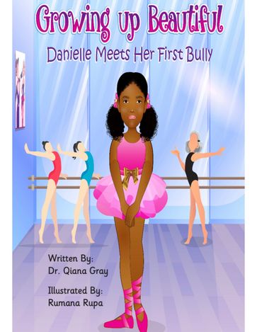 Growing Up Beautiful: Danielle Meets Her First Bully - Qiana Gray