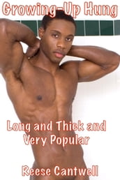 Growing-Up Hung: Long and Thick and Black And Very Popular