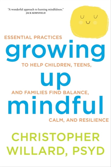 Growing Up Mindful - PsyD Christopher Willard