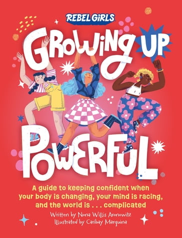 Growing Up Powerful - Rebel Girls - Nona Willis Aronowitz