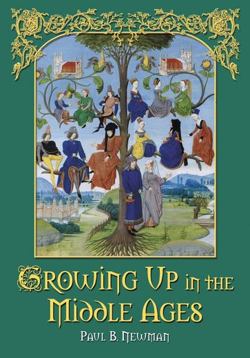 Growing Up in the Middle Ages - Paul B. Newman