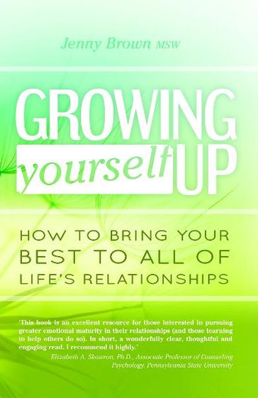 Growing Yourself Up: How to bring your best to all of life's relationships - Jenny Brown
