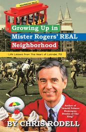 Growing up in Mister Rogers  Real Neighborhood