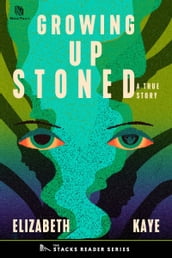 Growing up Stoned: A True Story about a Teenage Murder in a Small Town