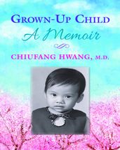 Grown-Up Child: A Memoir