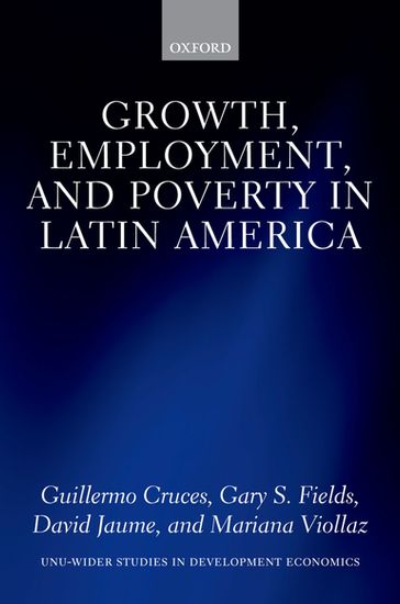 Growth, Employment, and Poverty in Latin America - David Jaume - Gary S. Fields - Guillermo Cruces - Mariana Viollaz