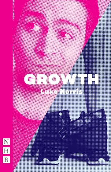 Growth (NHB Modern Plays) - Luke Norris
