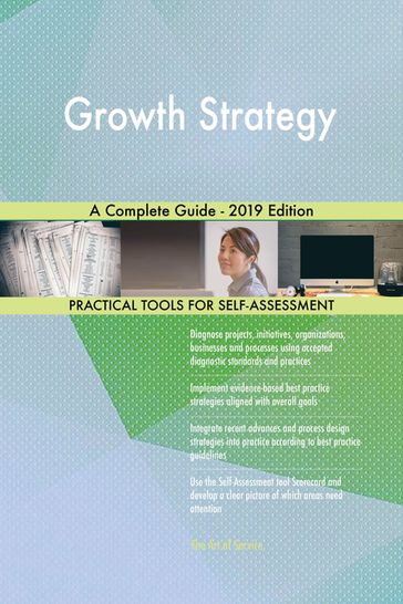 Growth Strategy A Complete Guide - 2019 Edition - Gerardus Blokdyk