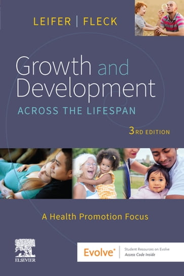 Growth and Development Across the Lifespan - E-Book - MA  RN  CNE Gloria Leifer - MS  ACE GFI  ACE PT  NASM CPT Eve Fleck