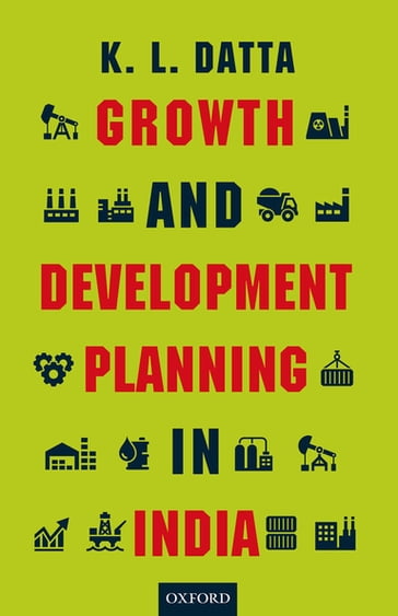 Growth and Development Planning in India - K. L. Datta
