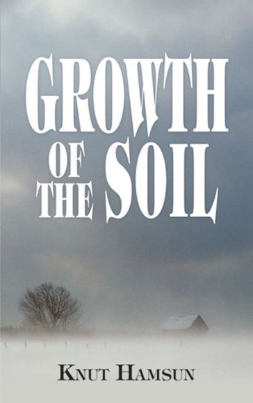 Growth of the Soil - Knut Hamsun