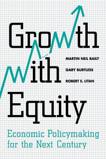 Growth with Equity - Gary Burtless - Martin Neil Baily - Robert E. Litan