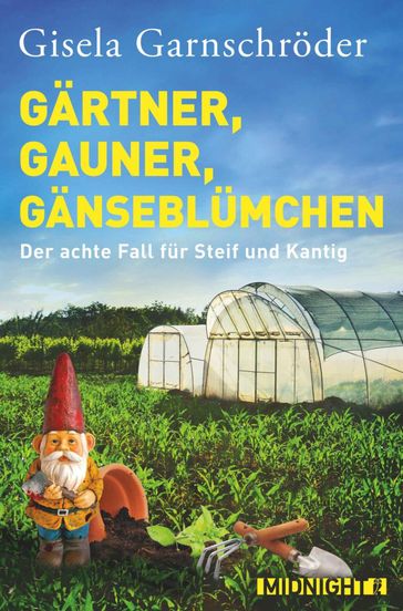 Gärtner, Gauner, Gänseblümchen - Gisela Garnschroder