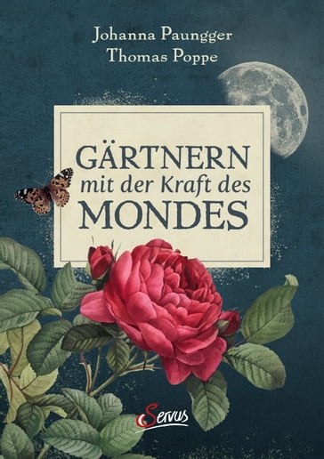 Gärtnern mit der Kraft des Mondes - Johanna Paungger - Thomas Poppe