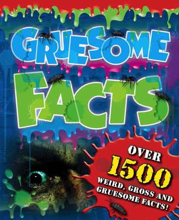 Gruesome Facts - Igloo Books Ltd
