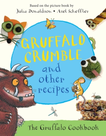 Gruffalo Crumble and Other Recipes - Julia Donaldson