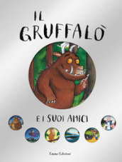 Il Gruffalò e i suoi amici. Ediz. a colori