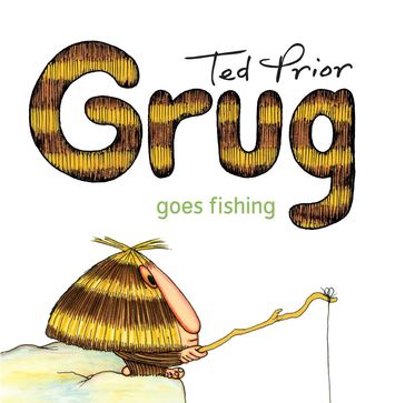 Grug Goes Fishing - Ted Prior