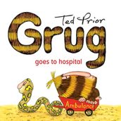 Grug Goes To Hospital