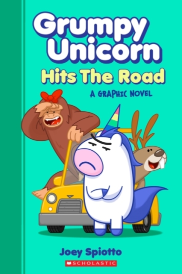 Grumpy Unicorn Hits the Road: a Graphic Novel - Joey Spiotto