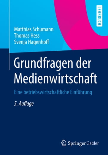 Grundfragen der Medienwirtschaft - Matthias Schumann - Thomas Hess - Svenja Hagenhoff