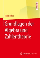 Grundlagen der Algebra und Zahlentheorie