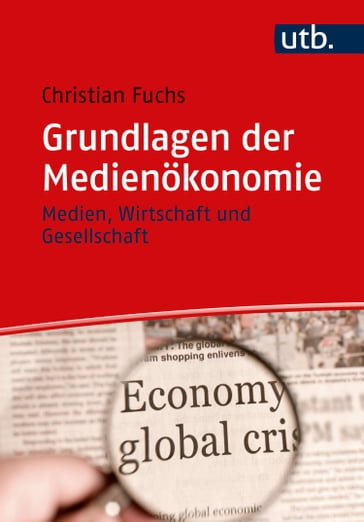 Grundlagen der Medienökonomie - Christian Fuchs