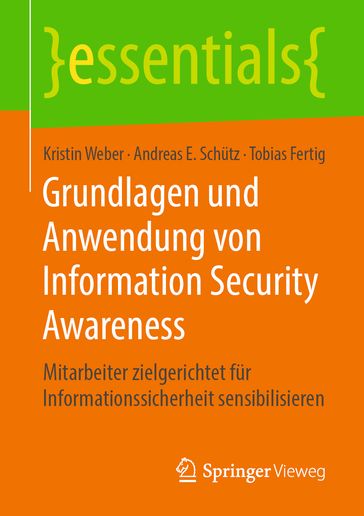 Grundlagen und Anwendung von Information Security Awareness - Kristin Weber - Andreas E. Schutz - Tobias Fertig