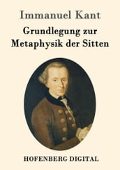 Grundlegung zur Metaphysik der Sitten