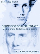 Grundtvig og Kierkegaard med ni andre andshistoriske essyas