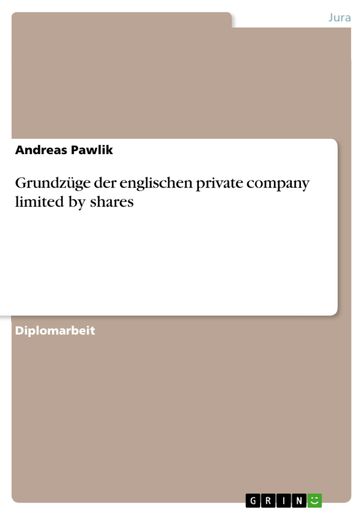 Grundzüge der englischen private company limited by shares - Andreas Pawlik