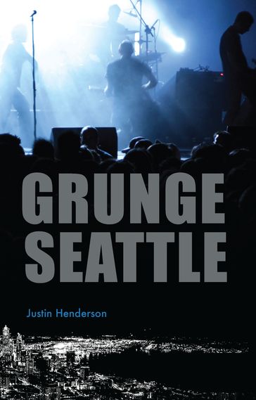 Grunge Seattle - Justin Henderson