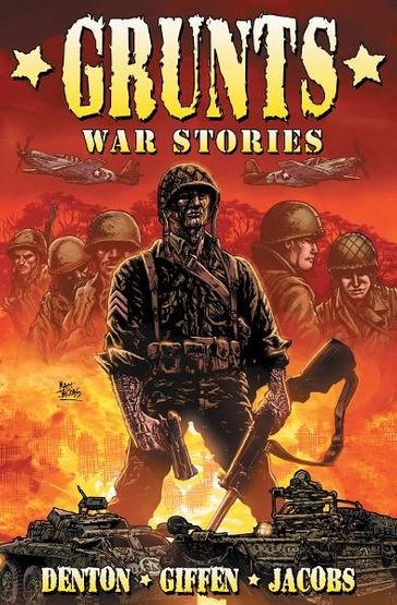 Grunts: War Stories [Graphic Novel] - Shannon Eric Denton - Sean O