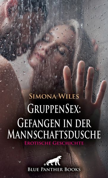 GruppenSex: Gefangen in der Mannschaftsdusche   Erotische Geschichte - Simona Wiles