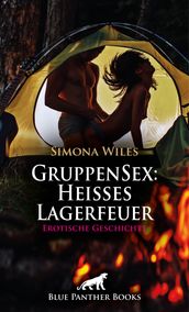 GruppenSex: Heißes Lagerfeuer Erotische Geschichte