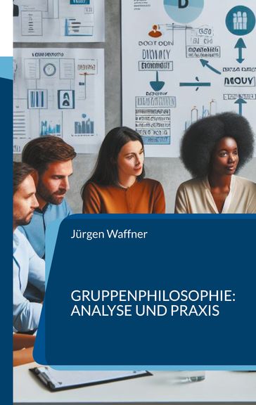Gruppenphilosophie: Analyse und Praxis - Jurgen Waffner