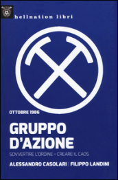 Gruppo d azione. Sovvertire l ordine, creare il caos. Ottobre 1986