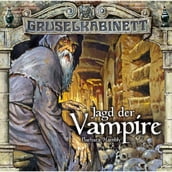 Gruselkabinett, Folge 32/33: Jagd der Vampire (komplett)