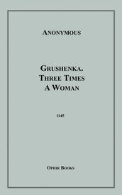 Grushenka, Three Times a Woman