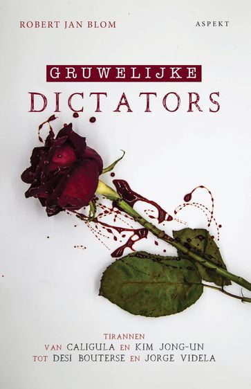 Gruwelijke Dictators - Robert Jan Blom