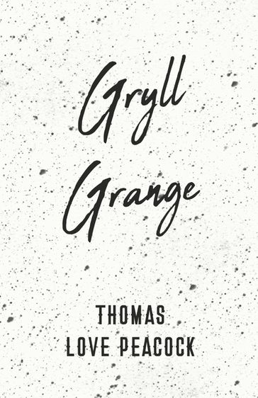 Gryll Grange - Thomas Love Peacock