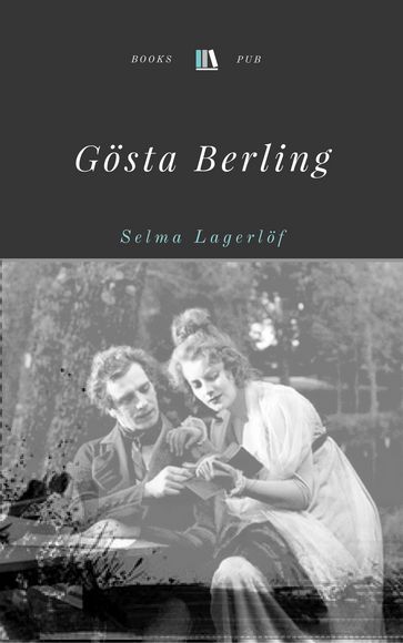 Gösta Berling - Selma Lagerlof