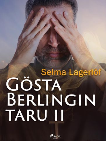 Gösta Berlingin taru 2 - Selma Lagerlof