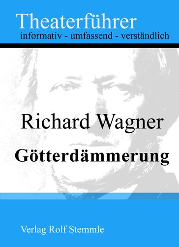 Götterdämmerung - Theaterführer im Taschenformat zu Richard Wagner - Rolf Stemmle